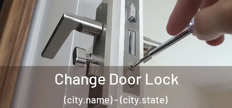  Change Door Lock (city.name) - (city.state)